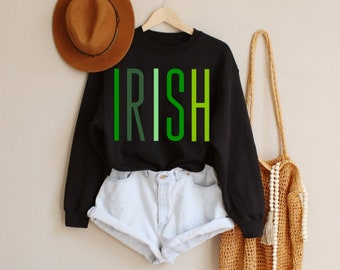 Irish Sweatshirt, Irish Crewneck, St Patricks Day Sweatshirt, St Patricks Day Shirt, Saint Patricks Day Shirt, Womens St Patricks Day Shirt