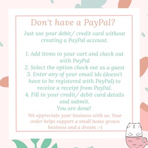 Pode incluir: Gr&aacute;fico rosa e verde com uma caixa branca contendo instru&ccedil;&otilde;es sobre como fazer o checkout sem uma conta PayPal. O texto diz: "N&atilde;o tem PayPal? Basta usar o seu cart&atilde;o de d&eacute;bito/cr&eacute;dito sem criar uma conta PayPal. 1. Adicione itens ao seu carrinho e fa&ccedil;a o checkout com PayPal. 2. Selecione a op&ccedil;&atilde;o de checkout como convidado. 3. Insira qualquer um dos seus IDs de e-mail (n&atilde;o precisa estar registrado com PayPal) para receber um recibo do PayPal. 4. Preencha os detalhes do seu cart&atilde;o de d&eacute;bito/cr&eacute;dito e envie. Est&aacute; feito! Agradecemos o seu neg&oacute;cio. O seu pedido ajuda a apoiar um pequeno neg&oacute;cio local e um sonho :-) "