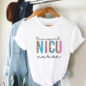 Transport NICU Nurse T shirt | Neonatal Nurse Shirt  Baby Nurse Tee | Registered Nurse TShirts | Nurse Appreciation | Gift for Nurse