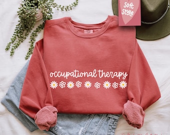 Comfort Colors® Occupational Therapy Sweatshirt, OT Sweatshirt, Special Education Shirt, Therapist Shirt, Teacher Appreciation Gift