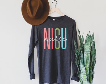 NICU Nurse Long Sleeve Tee, NICU Nurses, Nicu Nurse T-Shirt, NICU Nurse Gift, Nurse Appreciation, Nurse Gift Shirt, Neonatal Nurse tshirt