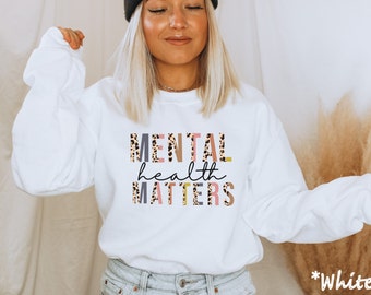Mental Health Matters Sweatshirt Mental Health Crewneck Therapist Sweatshirt Mental Health shirt Counselor Sweater Psychologist Shirt