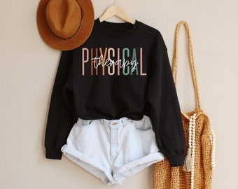 Physical Therapy Crewneck Sweatshirt Hoodie Long Sleeve, Gift for Physical therapist PT Shirt Physiotherapy Physical Therapy Students