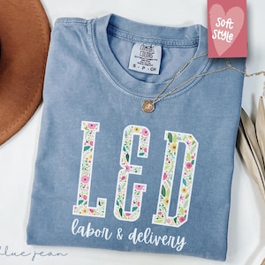 Comfort Colors® Labor And Delivery Shirt, L And D Tshirt, Baby Delivery T Shirt, Baby Nurse Shirts, Labor Nurse Gift, Maternity Nursing Tee