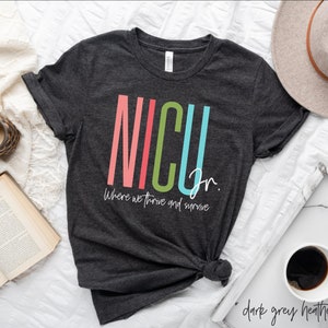 NICU Junior tee Nursery Nurse Shirt for Neonatal Intensive Unit Nurses Neonatal ICU Nurse Unisex T Shirts Nurse Appreciation Week Nurse Life