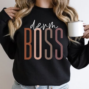 Dermatology Boss Sweatshirt Dermatology T-shirt Shirts for Dermatologists esthetician Skincare Gift Cosmetic Skin Doctor Assistant