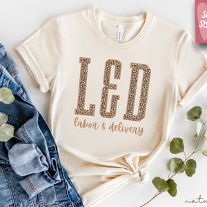 Leopard Labor and Delivery Nurse Shirt for Work, Ob Nurse Shirt, Cute L and D tshirt, Graduation Gift for Future L&D Nurse, Midwife Gift