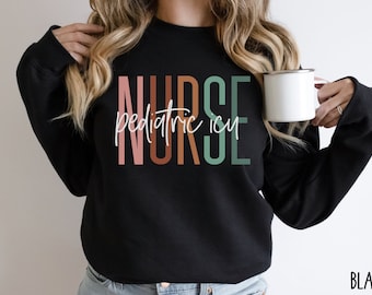 Pediatric ICU nurse Sweatshirt, PICU Nurse Crewneck Sweatshirt, Shirt for Peds ICU Techs, Pediatric Intensive Care Unit Gift for Nurse Gifts