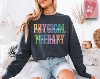 Retro Physical Therapy Sweatshirt, Physical Therapist, Cute Pt Gift, Pt Shirt, Gift For Physical Therapist, Pediatric Physical Therapy
