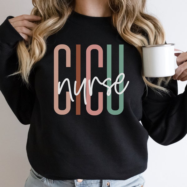 CICU Nurse Sweatshirt | RN Cardiac Intensive Care Unit ICU Nurse Appreciation Crewneck , Nurse Life, Nursing Grad Gift, Cardivascular Nurse