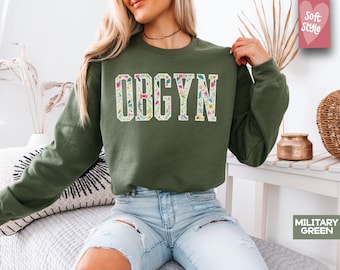 OBGYN Sweatshirt, OBGYN Shirt, Gynecologist Sweatshirt, Women Doctors Sweatshirt,Female Doctor Gift, Labor and Delivery Gift,Graduation Gift