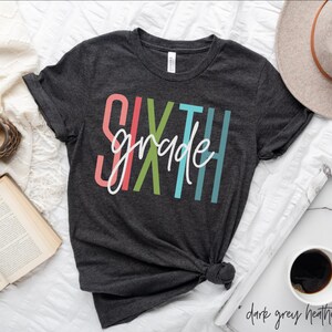 Sixth Grade Teacher Shirt, First Day Of School Shirt, Teacher Gift, Gift for Sixth Grade Teacher, 6th Grade Teacher Shirt