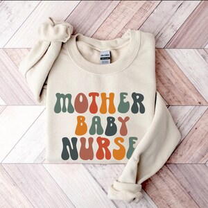 Mother Baby Nurse Sweatshirt, Postpartum Nurse Gift, NICU or PICU Nurse Gift, Postpartum RN Sweatshirt, Baby Nurse Shirt, Ob nurse Crewneck