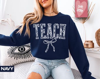 Bow Teach Sweatshirt, Cute Teacher Sweatshirt, Teacher Appreciation Gift, Back To School, Elementary Teacher Shirt, Team Teacher Shirt Gift