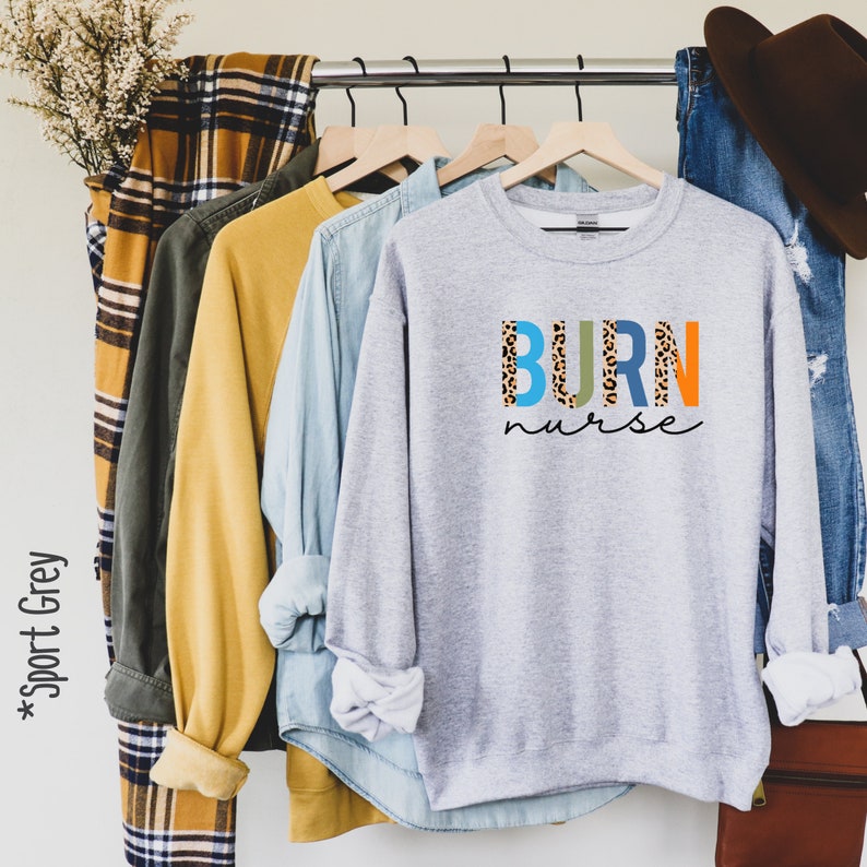 Burn Nurse Sweatshirt Burn Care Nurse Shirt Nursing Student Etsy