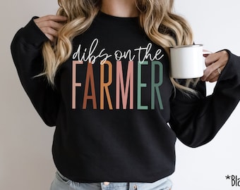 Farmer Wife Sweatshirt, Dibs on the Farmer, Harvest Sweatshirt, Harvest Shirt, Farm Wife Sweatshirt, Farm Life Sweatshirt, Farmer Gift