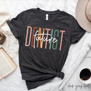 Future Dentist Shirt, Dental School Shirt, Dentist in Training, Dental Student Gift, Dental Student Shirt, Dental School Grad