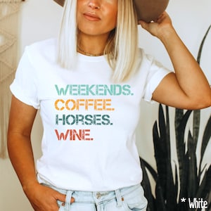 Weekends Coffee Horses Wine  Tshirt, Horse Gifts, Horse lover gift, Horse t shirt, Gift for Horse Lover, Horse Shirts, Animal lover tshirt