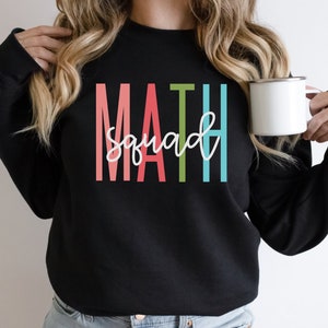Math squad Multicolor Sweatshirt Math Teacher Hoodie Math Geek Sweater School Math Lover Tees Statistician Sweatshirt Math unisex sweatshirt