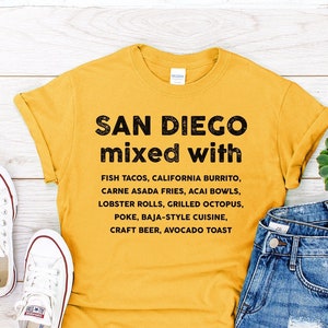 San Diego MIXED WITH T-shrit - Food lover Tee - SD Gift Idea - Unisex Shirt