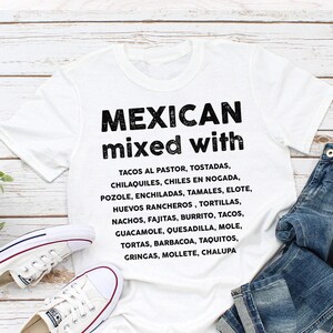 MEXICAN MIXED WITH T-shirt | Food lover Tee | Mexico Gift Idea | Unisex Shirt