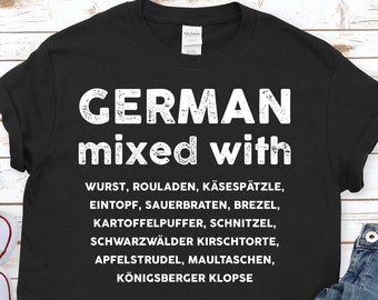 GERMAN MIXED WITH T-shirt | Food lover Tee | Germany Gift Idea | Unisex Shirt