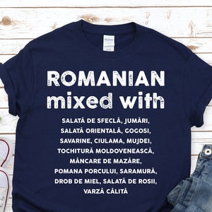 ROMANIAN MIXED WITH T-shirt | Food lover Tee | Romania Gift Idea | Unisex Shirt