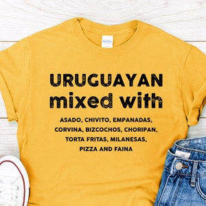 URUGUAYAN MIXED WITH T-shirt | Food lover Tee | Uruguay Gift Idea | Unisex Shirt