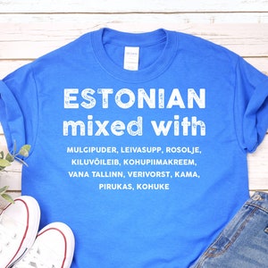 ESTONIAN MIXED WITH T-shirt | Food lover Tee | Estonia Gift Idea | Unisex Shirt