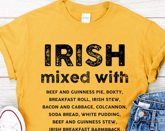 IRISH MIXED WITH T-shirt | Food lover Tee | Ireland Gift Idea | Unisex Shirt