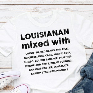 LOUISIANA MIXED WITH T-shirt | Food lover Tee | Louisianan Gift Idea | Unisex Shirt