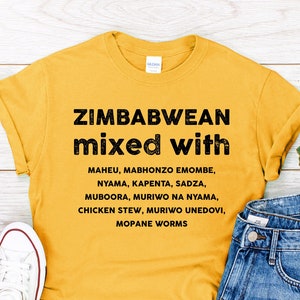 ZIMBABWEAN MIXED WITH T-shrit | Food lover Tee | Zimbabwe Gift Idea | Unisex Shirt