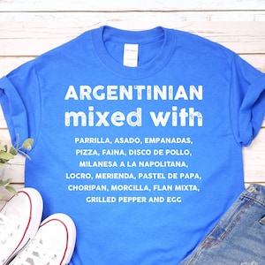 ARGENTINIAN MIXED WITH T-shirt | Food lover Tee | Argentina Gift Idea | Unisex Shirt