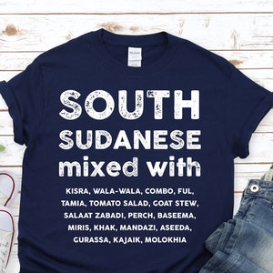 SOUTH SUDANESE MIXED T-shirt | Food lover Tee | South Sudan Gift Idea | Unisex Shirt
