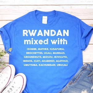 RWANDAN MIXED WITH T-shrit | Food lover Tee | Rwanda Gift Idea | Unisex Shirt