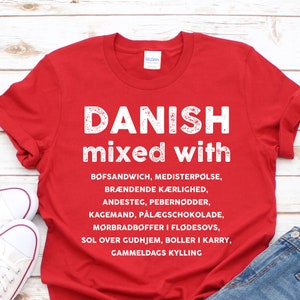 DANISH MIXED WITH T-shirt | Food lover Tee | Denmark Gift Idea | Unisex Shirt