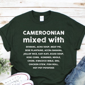 CAMEROONIAN MIXED WITH T-shrit | Food lover Tee | Cameroon Gift Idea | Unisex Shirt