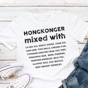 HONGKONGER MIXED WITH T-shirt | Food lover Tee | Hong Kong Gift Idea | Unisex Shirt