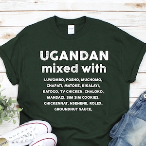 UGANDAN MIXED WITH T-shrit | Food lover Tee | Uganda Gift Idea | Unisex Shirt