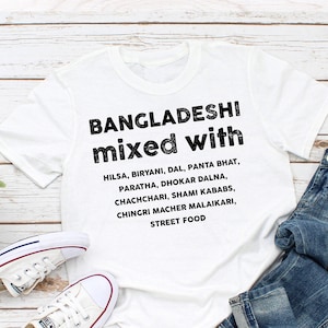 BANGLADESHI MIXED WITH T-shirt | Food lover Tee | Bangladesh Gift Idea | Unisex Shirt