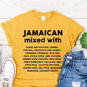 JAMAICAN MIXED WITH T-shrit - Food lover Tee - Jamaica Gift Idea - Unisex Shirt