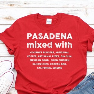 Pasadena MIXED WITH T-shrit - Food lover Tee - Gift Idea - Unisex Shirt