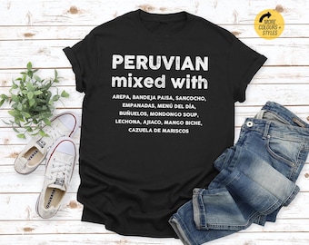 Peruvian Food Shirt | Peruvian Mixed With Favourite Dishes | Cultural Gift Tee, Sweatshirt, Tank | Peruvian Pride