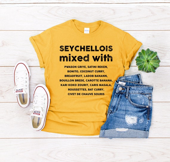 Food lover Tee SEYCHELLOIS MIXED WITH T-shirt Seychelles Gift Idea Unisex Shirt