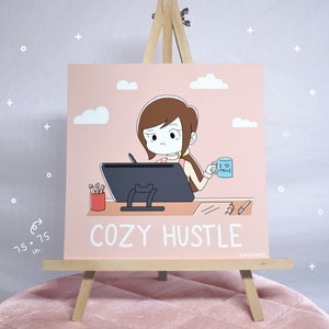 Cozy Hustle Art Print | Cute Character Art Print | Illustration Wall Art | Square Art Print
