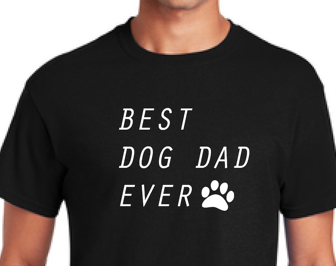 Dog t-shirt-Personalized t-shirt-Best dog dad ever-Gift dad-Birthday gift-gift men -Christmas gift shirt-Father's day gift-Anniversary gift