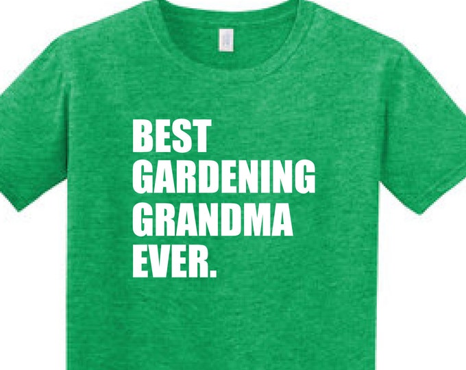 Gardening t-shirt-Growing food shirt-Permaculture shirt-Best gardening grandma ever-Christmas gift shirt-mother's day gift-Anniversary gift