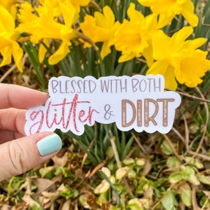 Blessed with Both Glitter & Dirt Sticker | Weatherproof Sticker | Mom Sticker | Mama Sticker |Laptop Sticker | Vinyl Sticker 
