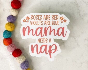 Mama Needs a Nap Sticker | Weatherproof Sticker | Mom Sticker | Mama Sticker | Laptop Sticker | Vinyl Sticker 