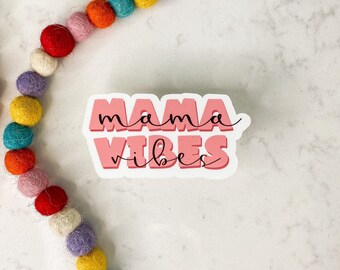 Mama Vibes Sticker | Weatherproof Sticker | Mom Sticker | Mama Sticker | Laptop Sticker | Vinyl Sticker 